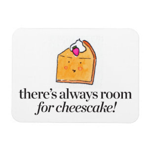 チーズケーキのための部屋が常にあります マグネット