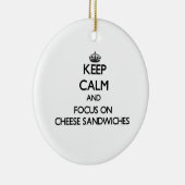 チーズサンドイッチの平静そして焦点を保って下さい セラミックオーナメント (右)
