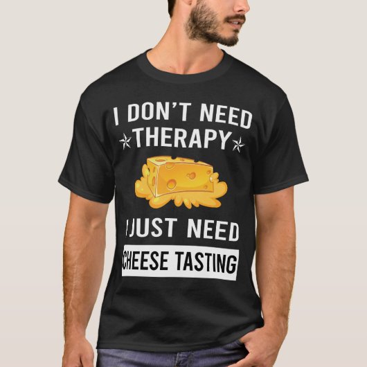 チーズテイスティングが必要 Tシャツ (正面)