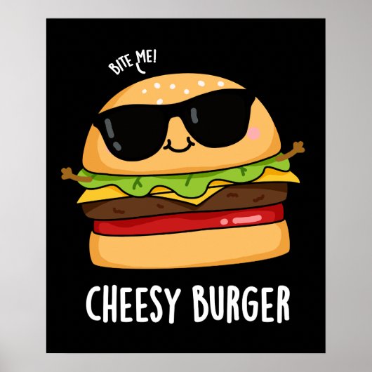 チーズバーガーの面白い食べ物のダジャレ 暗い背景 ポスター (正面)