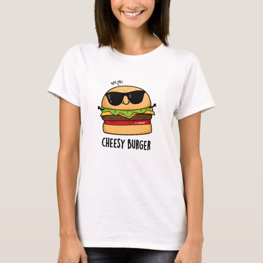 チーズバーガーの面白い食べ物のダジャレ Tシャツ (正面)