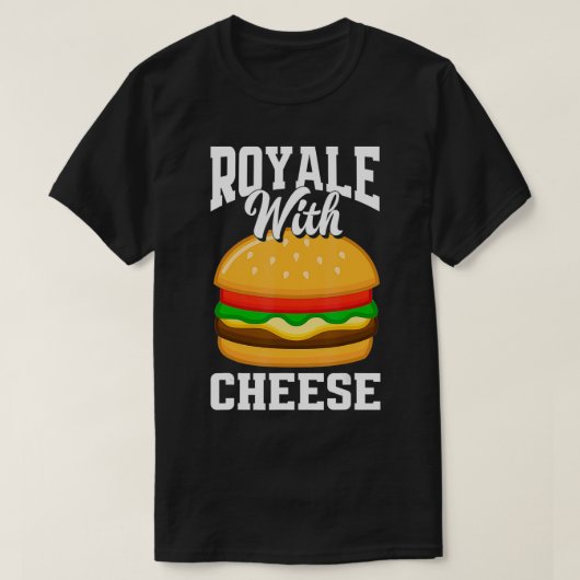 チーズバーガー好きのためのユーモア満載のロイヤル ウィズ チーズ バーガー Tシャツ (デザイン正面)
