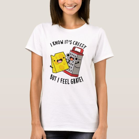 チーズ好きにはたまらない チーズだって気持ちいい Cheese Pun Tシャツ (正面)