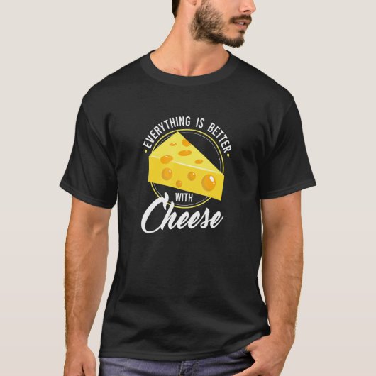 チーズ好きグルメCheeで全てが良い Tシャツ (正面)