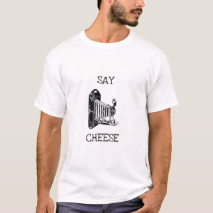 チーズ-おもしろいなカメラのTシャツ--を言って下さい Tシャツ