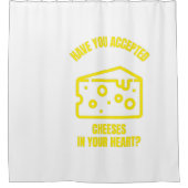 チーズ・イエス・チーズ・プン・ジおもしろいュを受け入れましたか？ シャワーカーテン (正面)