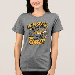 チーターより速いママのコーヒーへの想い トライブレンドＴシャツ