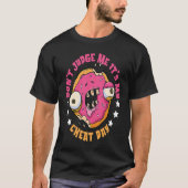 チートデイ ダイエット お休み チートデイ 裏切りはしないで Tシャツ (正面)