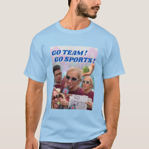 チームに行け！スポーツに行け！ Tシャツ
