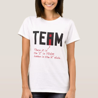 チームのI -そこに穴に隠れます Tシャツ