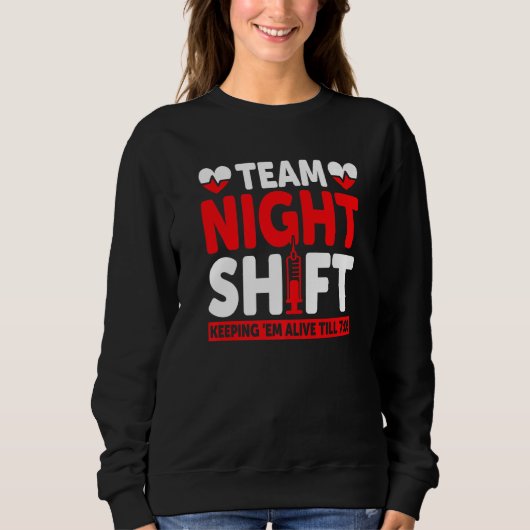 チームナイトシフトキープインエムアライブ705ナース スウェットシャツ (正面)