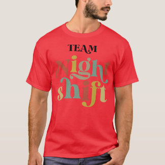 チームナイトシフトナースICUナースチームクリティカルカー Tシャツ