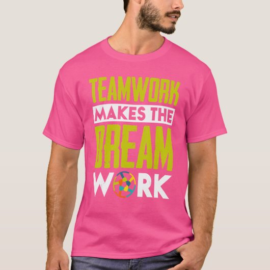 チームワークが夢の仕事をする Tシャツ (正面)