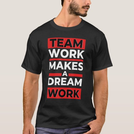 チームワークが夢の作品を Tシャツ (正面)