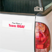 チームIDGAFの誇り高いメンバー バンパーステッカー (トラック上)