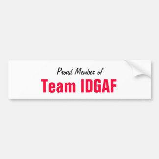 チームIDGAFの誇り高いメンバー バンパーステッカー