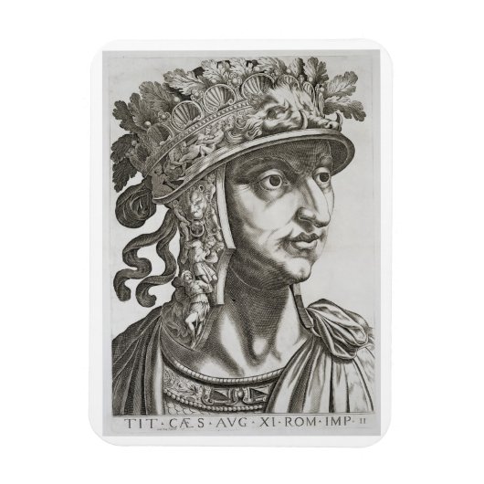 ティトゥス・シーザー(39-81 AD)、1596年(版木、銅版、版画) マグネット (縦)