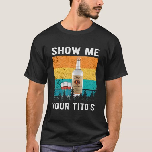 ティトーのウォッカ飲んでみせて Tシャツ (正面)