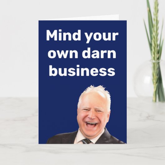 ティム・ウォルズは自分の仕事を考えなさい カード (正面)