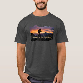 ティンバーラインで私を見つけて ハンティング Tシャツ