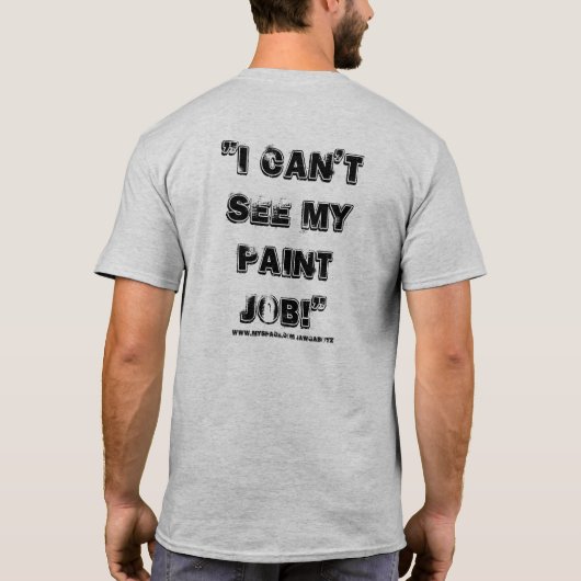 "ティーは私のペンキの仕事"の見ることができません Tシャツ (裏面)