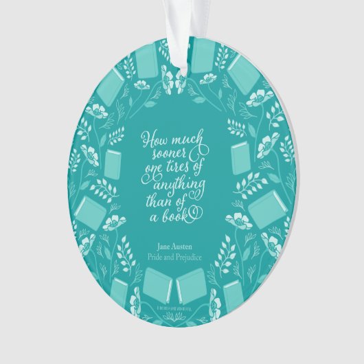 ティール(緑がかった色)の花の読書が好きな引用文のプライド及び偏見 オーナメント (正面)