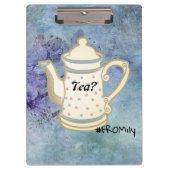 ティー?#FROMilyファンドムリューディナーデザイン クリップボード (正面)