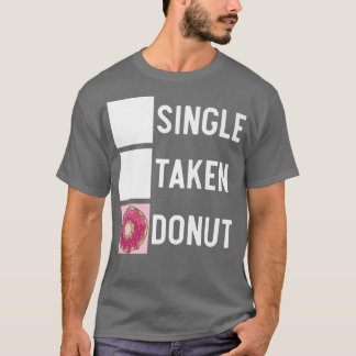 テイクド独身のドナツドーナツペストリーベーキンググルメ Tシャツ