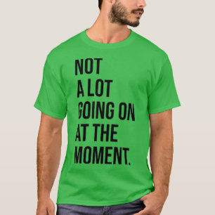 テイラー・ギフトの瞬間に起こることおもしろいは少ない Tシャツ