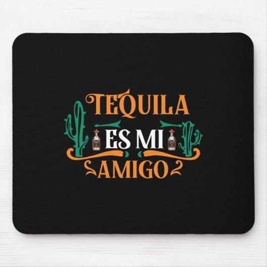 テキおもしろいーラEs Mi Amigo Tequilaは私の友人Mex マウスパッド (正面)