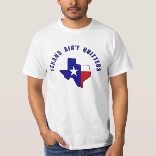 テキサス人の意地を見せろ - 諦めないテキサス人 Tシャツ (正面)