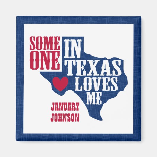 テキサス州にいる人が私を愛してる マグネット (正面)