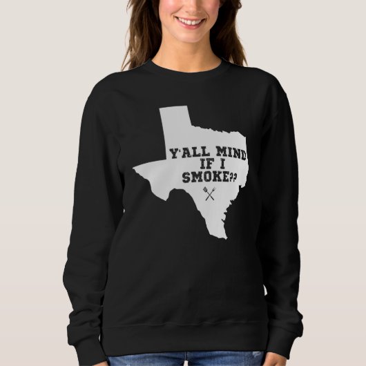 テキサス州の地図Y'all もし mind I smoke スウェットシャツ (正面)
