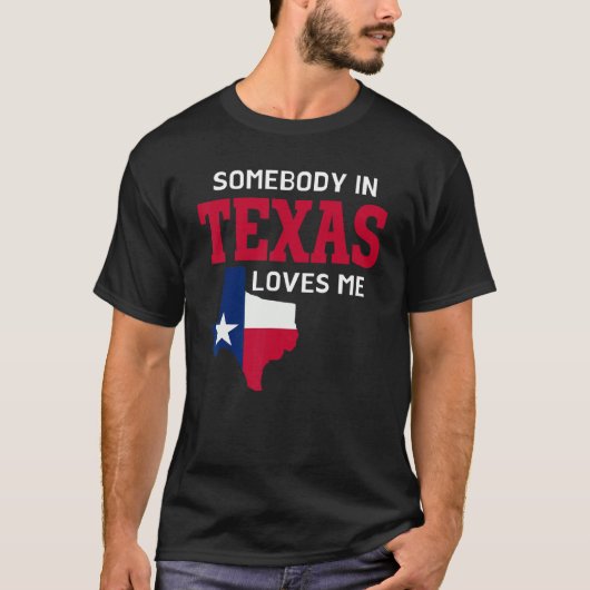 テキサス州の州テキサス州の誰かが私を愛している Tシャツ (正面)