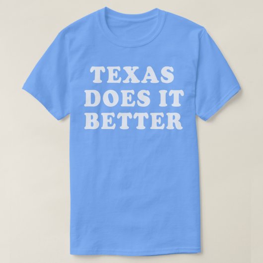 テキサス州の方がいい Tシャツ (デザイン正面)