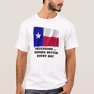 テキサス州の脱退は毎日よりよく鳴ります Tシャツ