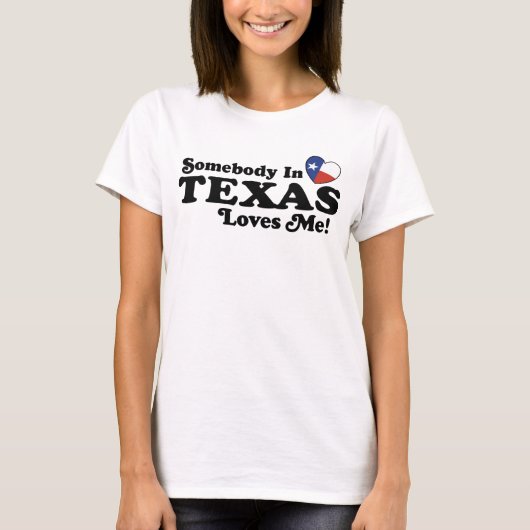 テキサス州の誰かが私を愛している Tシャツ (正面)