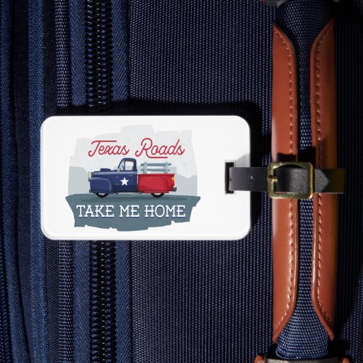 テキサス州の道路、私を家に連れて行く ラゲッジタグ (正面インサイチュ4)