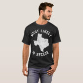 テキサス州はテキサス州を離脱する可能性がおもしろい最も高い Tシャツ (正面フル)