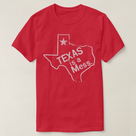 テキサス州は散らかっている Tシャツ (デザイン正面)