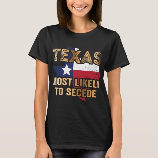 テキサス州は離脱しそうである Tシャツ (正面)