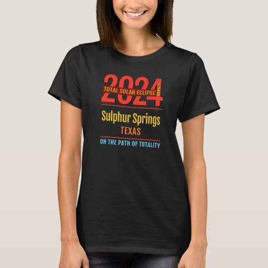 テキサス州サルファースプリングス 2024年皆既日食 Tシャツ (正面)