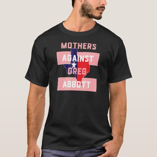 テキサス州マザーズ対グレッグ・アボット Tシャツ (正面)