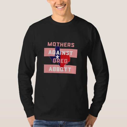 テキサス州マザーズ対グレッグ・アボット Tシャツ (正面)