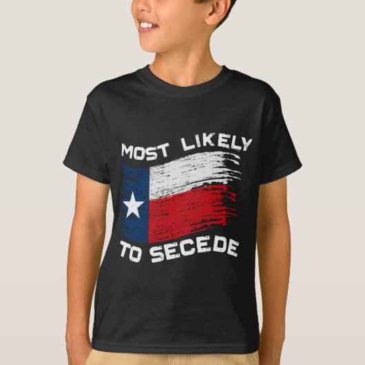 テキサス州 – 離脱する可能性が最も高おもしろいい Tシャツ (正面)