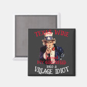 テキサス ワインが私の彼女を変えた マグネット (正面/裏面)