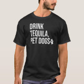 テキーラが最高だと言うペット犬を飲む Tシャツ (正面)