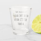 テキーラが答えではないかもしれないが、試してみる価値はある ショットグラス (裏面)