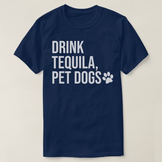 テキーラのトップと言うペット犬を飲む,ドリ Tシャツ (デザイン正面)