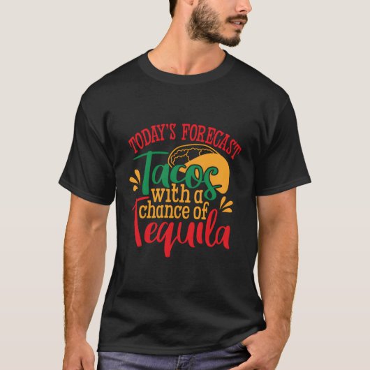 テキーラのメキシコのチャンスを持つタコス Tシャツ (正面)